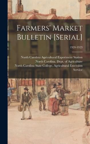 Cover image for Farmers' Market Bulletin [serial]; 1920-1923