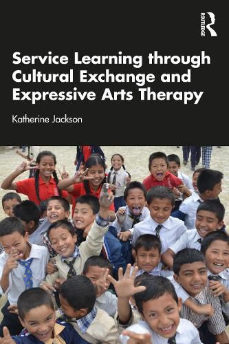 Cover image for Service Learning through Cultural Exchange and Expressive Arts Therapy