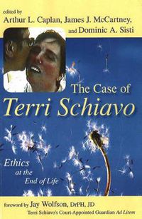 Cover image for The Case of Terri Schiavo: Ethics at the End of Life