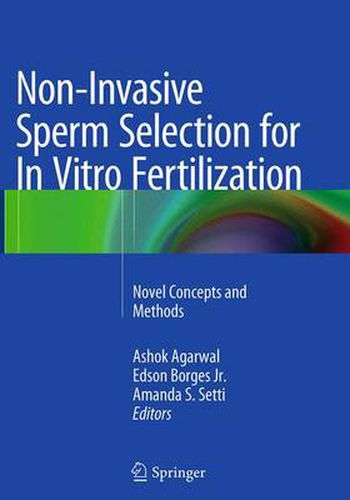 Cover image for Non-Invasive Sperm Selection for In Vitro Fertilization: Novel Concepts and Methods