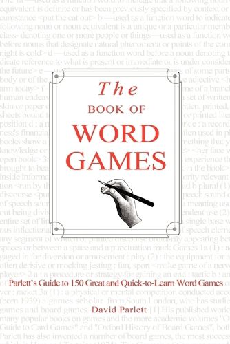 The Book of Word Games: Parlett's Guide to 150 Great and Quick-To-Learn Word Games