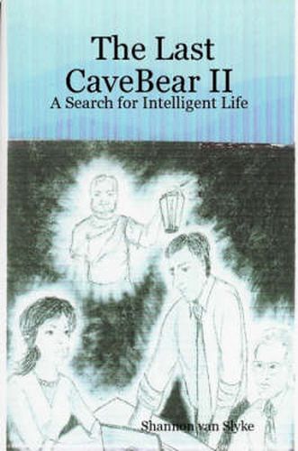 The Last CaveBear II: A Search for Intelligent Life