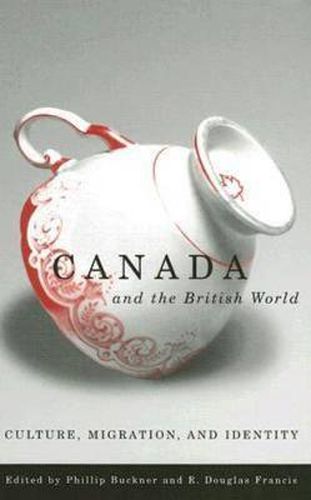 Cover image for Canada and the British World: Culture, Migration, and Identity