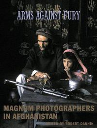 Cover image for Arms against Fury: Magnum Photographers in Afghanistan