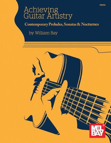 Cover image for Achieving Guitar Artistry-Contemporary Preludes, Sonatas & Nocturnes