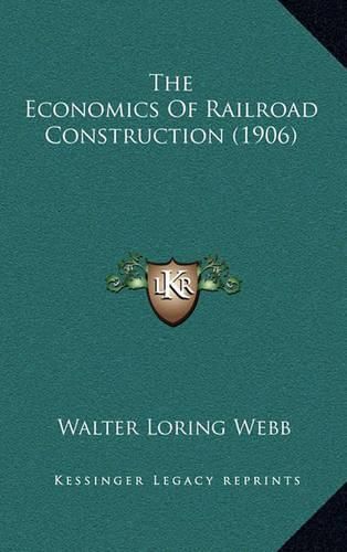 Cover image for The Economics of Railroad Construction (1906)