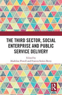 Cover image for The Third Sector, Social Enterprise and Public Service Delivery