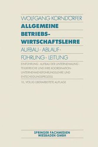 Cover image for Allgemeine Betriebswirtschaftslehre: Aufbau - Ablauf - Fuhrung - Leitung