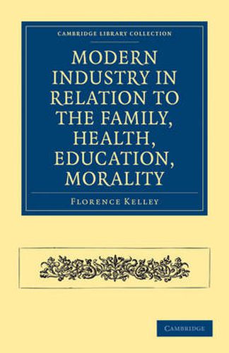 Cover image for Modern Industry in Relation to the Family, Health, Education, Morality