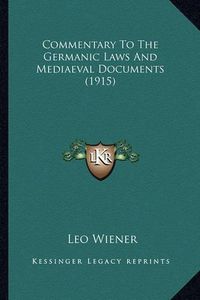 Cover image for Commentary to the Germanic Laws and Mediaeval Documents (1915)