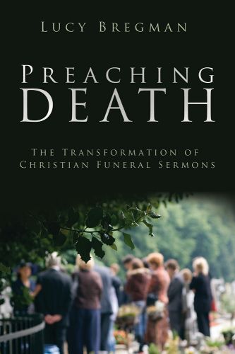Cover image for Preaching Death: The Transformation of Christian Funeral Sermons