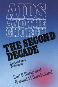 Cover image for AIDS and the Church, Revised and Enlarged: The Second Decade