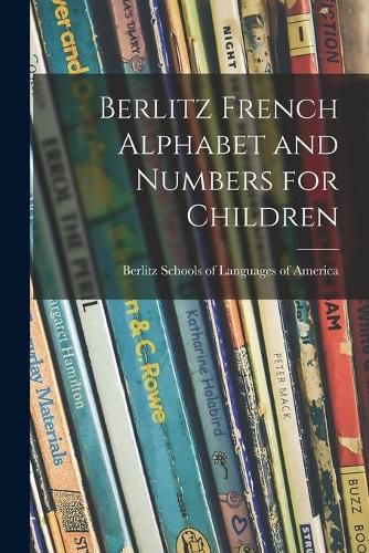 Cover image for Berlitz French Alphabet and Numbers for Children
