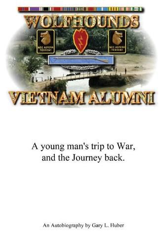 Cover image for Wolfhounds Vietnam Alumni: A young man's trip to War and the Journey back