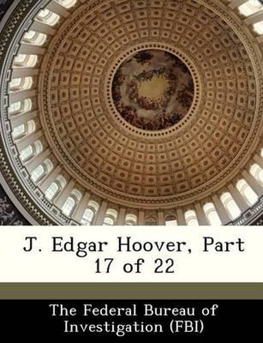 Cover image for J. Edgar Hoover, Part 17 of 22