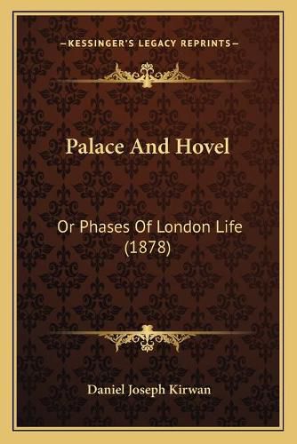 Palace and Hovel: Or Phases of London Life (1878)