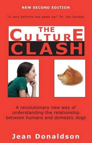 Cover image for Culture Clash: A Revolutionary New Way of Understanding the Relationship Between Humans and Domestic Dogs