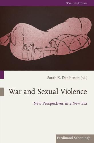 Cover image for War and Sexual Violence: New Perspectives in a New Era