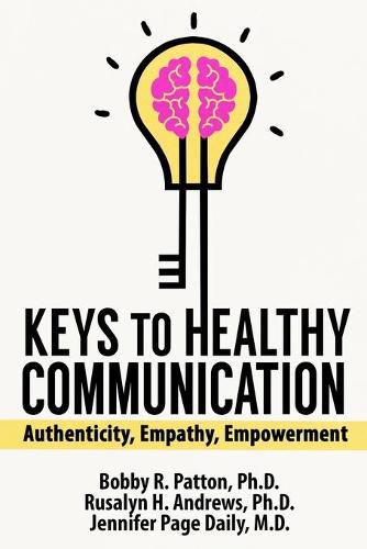 Cover image for Keys to Healthy Communication: Authenticity, Empathy, Empowerment