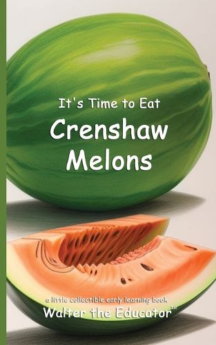 Cover image for It's Time to Eat Crenshaw Melons