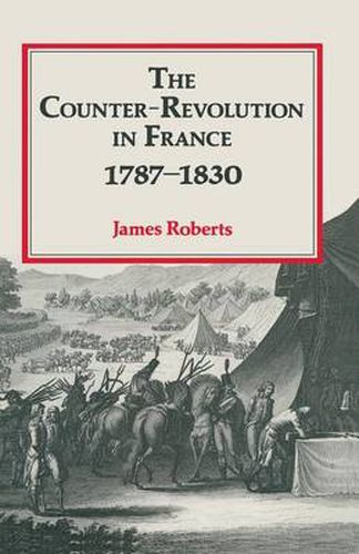 Cover image for The Counter-Revolution in France 1787-1830