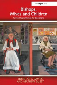 Cover image for Bishops, Wives and Children: Spiritual Capital Across the Generations