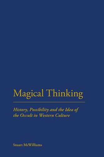 Cover image for Magical Thinking: History, Possibility and the Idea of the Occult