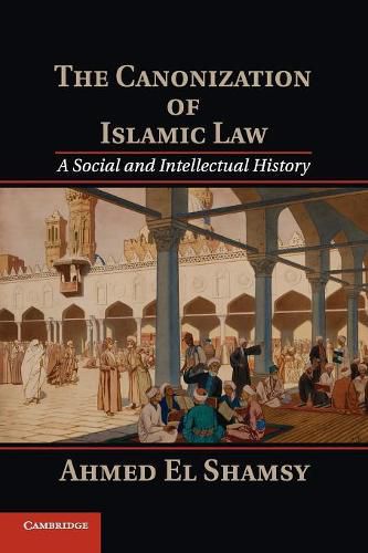 Cover image for The Canonization of Islamic Law: A Social and Intellectual History