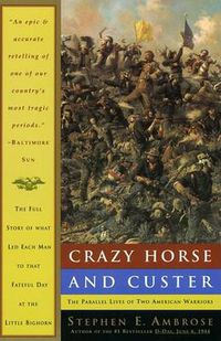 Cover image for Crazy Horse and Custer: The Parallel Lives of Two American Warriors
