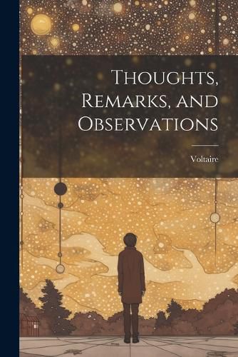 Cover image for Thoughts, Remarks, and Observations