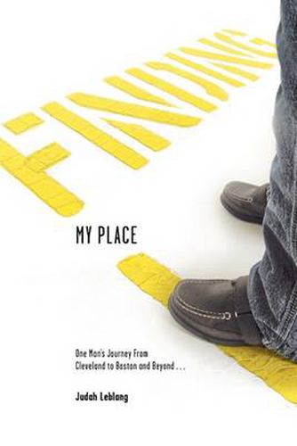 Cover image for Finding My Place: One Man's Journey from Cleveland to Boston and Beyond