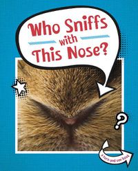 Cover image for Who Sniffs With This Nose?