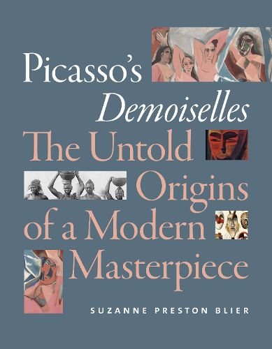 Cover image for Picasso's Demoiselles: The Untold Origins of a Modern Masterpiece