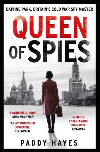 Cover image for Queen of Spies: Daphne Park, Britain's Cold War Spy Master