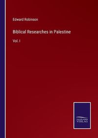 Cover image for Biblical Researches in Palestine