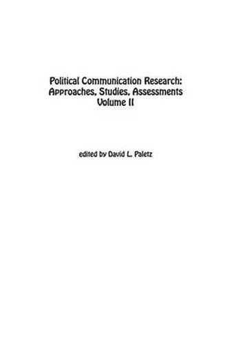 Cover image for Political Communication Research: Approaches, Studies, and Assessments, Volume 2