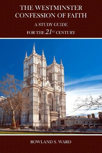 Cover image for The Westminster Confession of Faith: a Study Guide for the 21st Century