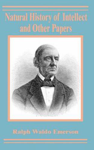 Cover image for Natural History of Intellect and Other Papers