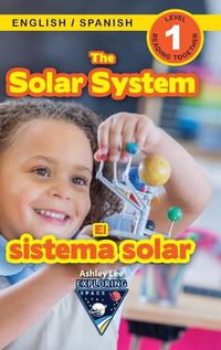 Cover image for The Solar System: Bilingual (English / Spanish) (Ingles / Espanol) Exploring Space (Engaging Readers, Level 1)