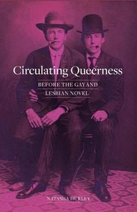Cover image for Circulating Queerness: Before the Gay and Lesbian Novel
