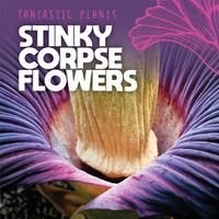 Cover image for Stinky Corpse Flowers