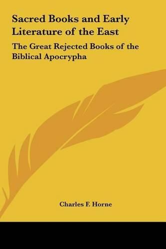 Sacred Books and Early Literature of the East: The Great Rejected Books of the Biblical Apocrypha