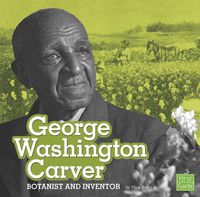 Cover image for George Washington Carver: Botanist and Inventor (Stem Scientists and Inventors)