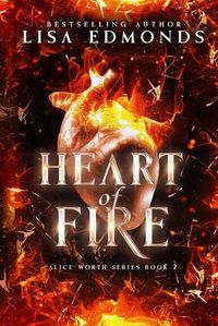 Cover image for Heart of Fire (Alice Worth Book 2)