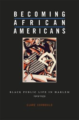 Cover image for Becoming African Americans: Black Public Life in Harlem, 1919-1939