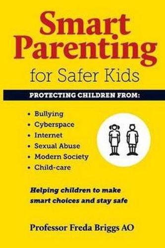 Cover image for Smart Parenting for Safer Kids: Helping Children to Make Smart Choices & Stay Safe