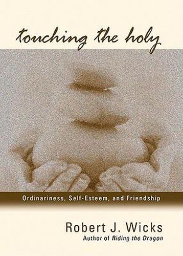 Touching the Holy: Ordinariness, Self-esteem and Friendship