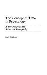 Cover image for The Concept of Time in Psychology: A Resource Book and Annotated Bibliography