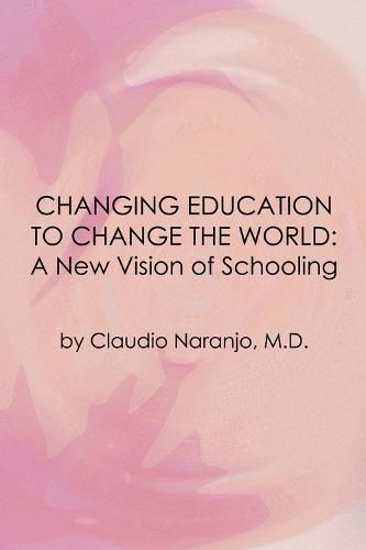 Changing Education to Change the World: A New Vision of Schooling