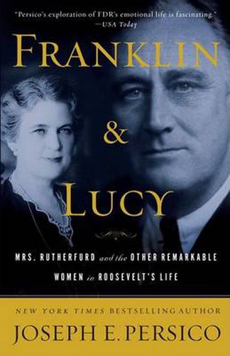 Cover image for Franklin and Lucy: Mrs. Rutherfurd and the Other Remarkable Women in Roosevelt's Life